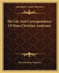 The Life and Correspondence of Hans Christian Andersen - Paperback