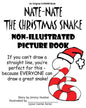 Nate-Nate the Christmas Snake Non-Illustrated Picture Book: If you can't draw a straight line, you're perfect for this - because EVERYONE can draw a g - Paperback