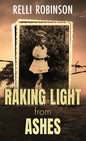 Raking Light from Ashes - Hardcover