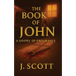 The Book of John: A Gospel of Endurance - Hardcover