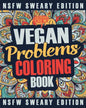 Vegan Coloring Book: A Sweary, Irreverent, Swear Word Vegan Coloring Book Gift Idea for Vegans - Paperback
