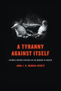 A Tyranny Against Itself: Intimate Partner Violence on the Margins of Bogotá - Hardcover