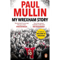 My Wrexham Story: The Inspirational Autobiography from the Beloved Football Hero - Paperback