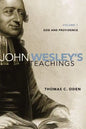 John Wesley's Teachings, Volume 1: God and Providence - Paperback