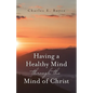 Having a Healthy Mind through the Mind of Christ - Paperback