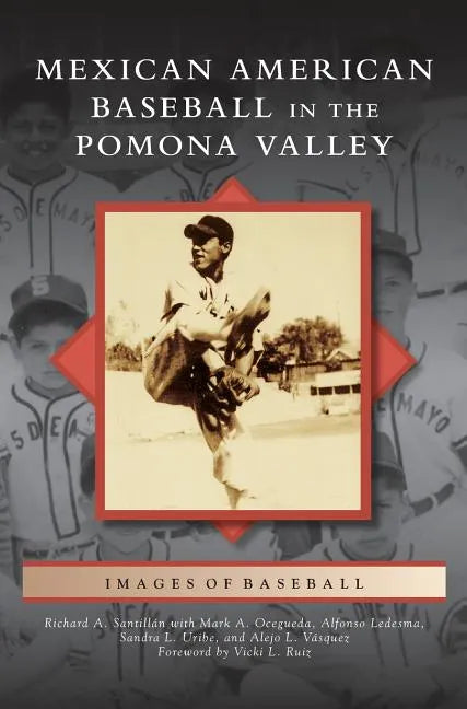 Mexican American Baseball in the Pomona Valley - Hardcover