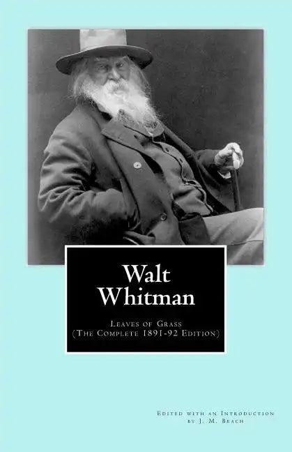 Walt Whitman: Leaves of Grass (The Complete 1891-92 Edition) - Paperback