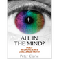 All in the Mind?: Does Neuroscience Challenge Faith? - Paperback