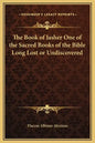 The Book of Jasher One of the Sacred Books of the Bible Long Lost or Undiscovered - Hardcover
