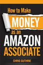 How to Make Money as an Amazon Associate - Paperback