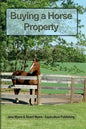 Buying a Horse Property: Buy the right property, for the right price, in the right place or what you really need to know so that you don't make - Paperback