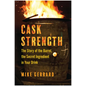 Cask Strength: The Story of the Barrel, the Secret Ingredient in Your Drink - Hardcover