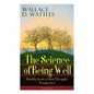 The Science of Being Well: Health from a New Thought Perspective (Unabridged) - Paperback