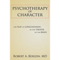 Psychotherapy of Character: The Play of Consciousness in the Theater of the Brain - Paperback
