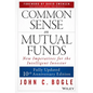 Common Sense on Mutual Funds, Updated 10th Anniversary Edition - Hardcover