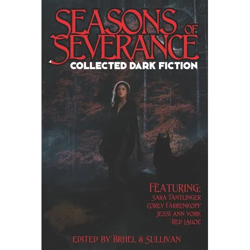 Seasons of Severance: Collected Dark Fiction - Paperback