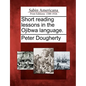 Short Reading Lessons in the Ojibwa Language. - Paperback