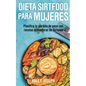 Dieta Sirtfood para mujeres. Planifica tu pérdida de peso con recetas activadoras de Sirtuina - Paperback