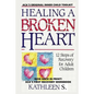 Healing a Broken Heart: 12-Step Recovery for Adult Children - Paperback