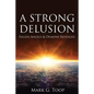 A Strong Delusion: Fallen Angels and Demons Revealed - Paperback