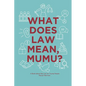 What Does Law Mean, Mumu?: A Book about the Law for Young People - Paperback