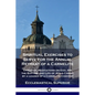 Spiritual Exercises to Serve for the Annual Retreat of a Carmelite: Christian Meditations on God, Sin, the Baptism and Life of Jesus Christ, by a Lead - Paperback