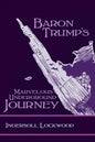 Baron Trump's Marvelous Underground Journey - Paperback