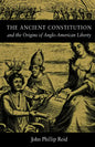 The Ancient Constitution: And the Origins of Anglo-American Liberty - Hardcover