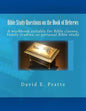 Bible Study Questions on the Book of Hebrews: A workbook suitable for Bible classes, family studies, or personal Bible study - Paperback