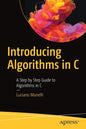 Introducing Algorithms in C: A Step by Step Guide to Algorithms in C - Paperback