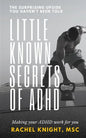 Little-Known Secrets of ADHD: The Surprising Upside You Haven't Been Told - Paperback