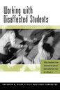 Working with Disaffected Students: Why Students Lose Interest in School and What We Can Do about It - Paperback