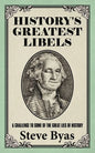 History's Greatest Libels: A Challenge to Some of the Great Lies of History - Paperback
