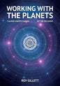 Working with the Planets: Clearer Understanding - Better Decisions - Paperback