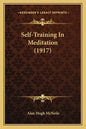 Self-Training In Meditation (1917) - Paperback