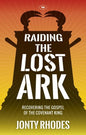 Raiding the Lost Ark: Recovering the Gospel of the Covenant King - Paperback