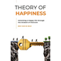 Theory of Happiness: Unlocking a happy life through the wisdom of Stoicism - Paperback