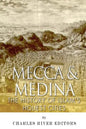 Mecca and Medina: The History of Islam's Holiest Cities - Paperback