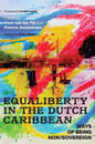 Equaliberty in the Dutch Caribbean: Ways of Being Non/Sovereign - Paperback