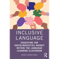 Inclusive Language: Educating for Sociolinguistics Agency Within the Language Learning Classroom - Paperback