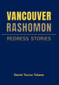 Vancouver Rashomon: Redress Stories - Hardcover