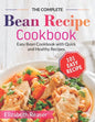 The Complete Bean Recipe Cookbook: Easy Bean Cookbook with Quick and Healthy Recipes - Paperback