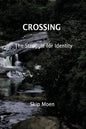 Crossing: The Struggle of Identity - Paperback