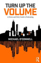 Turn Up the Volume: A Down and Dirty Guide to Podcasting - Paperback
