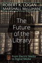 The Future of the Library: From Electric Media to Digital Media - Paperback