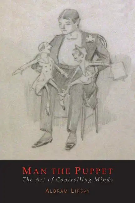 Man The Puppet: The Art of Controlling Minds - Paperback