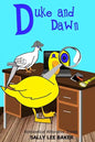 Duke and Dawn: A fun read aloud illustrated tongue twisting tale brought to you by the letter "D". - Paperback