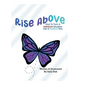 Rise Above: How to Turn a Negative Situation into a Positive One - Hardcover