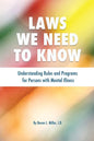 Laws We Need To Know: Understanding Rules and Programs for Persons with Mental Illness - Paperback