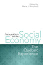 Innovation and the Social Economy: The Quebec Experience - Hardcover